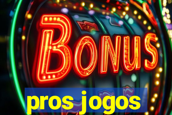 pros jogos