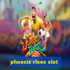 phoenix rises slot