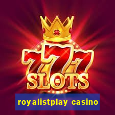 royalistplay casino