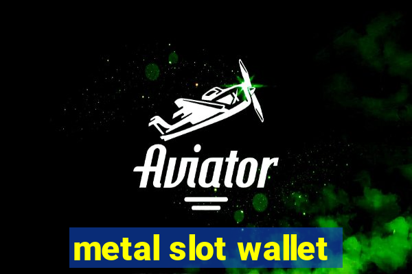 metal slot wallet