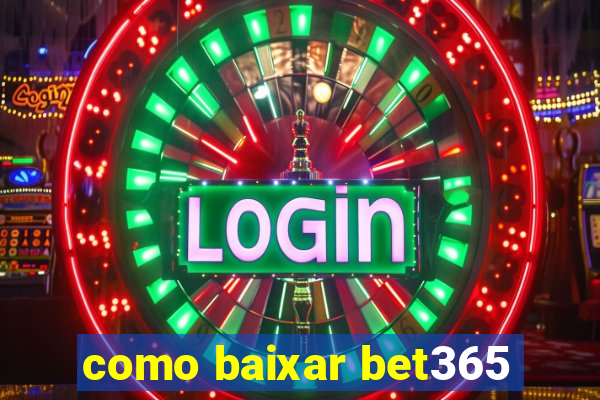 como baixar bet365