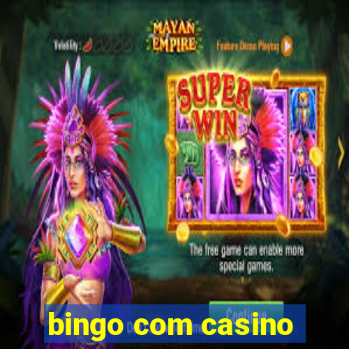 bingo com casino