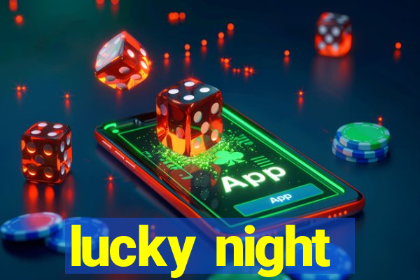 lucky night