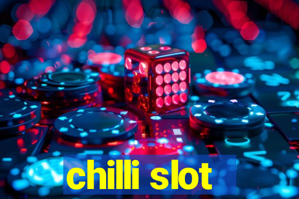 chilli slot