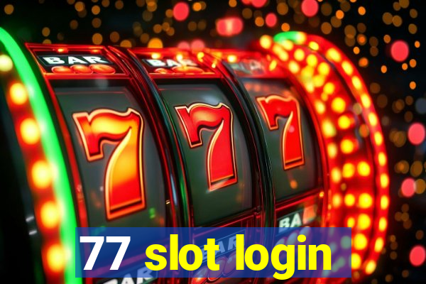 77 slot login