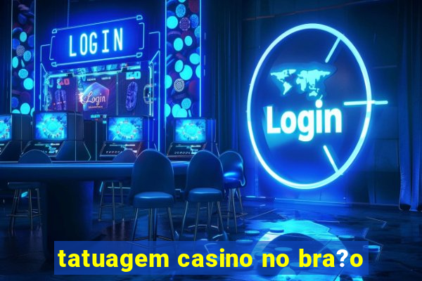 tatuagem casino no bra?o