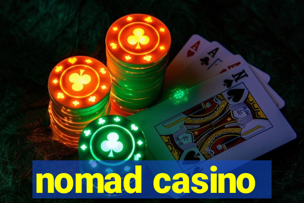 nomad casino