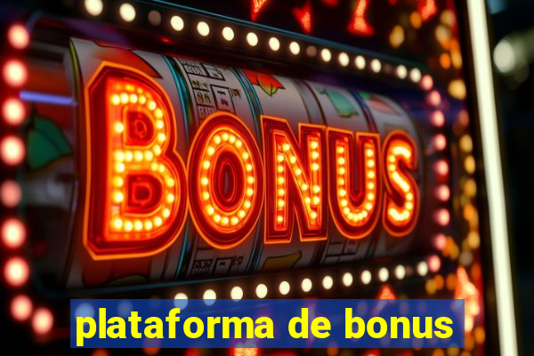 plataforma de bonus