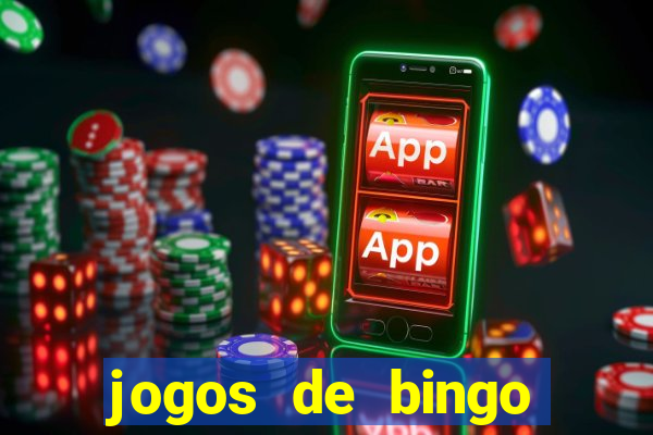 jogos de bingo online valendo dinheiro