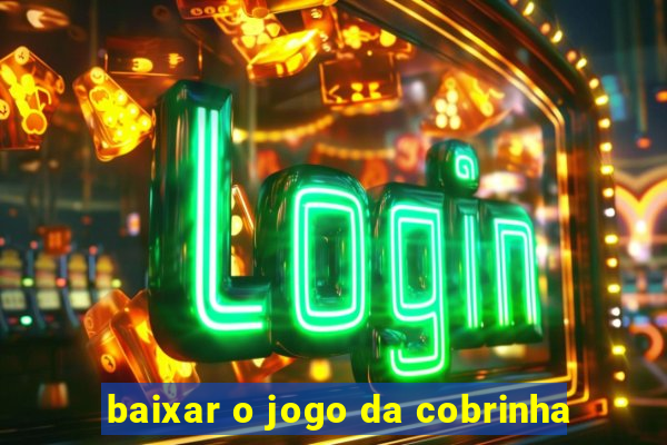 baixar o jogo da cobrinha