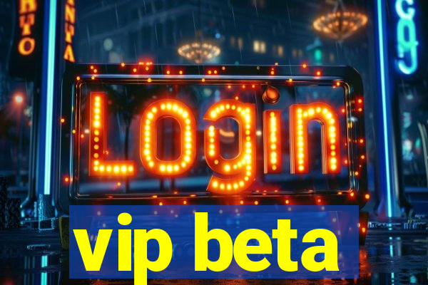 vip beta