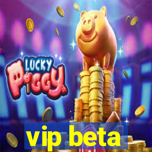 vip beta