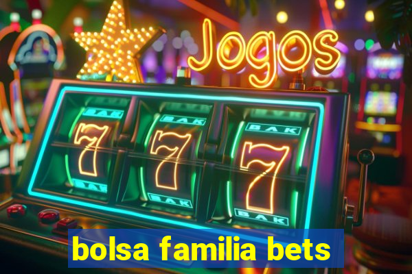 bolsa familia bets