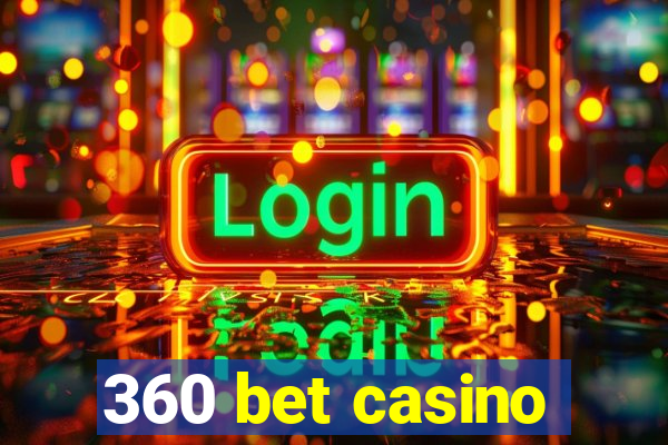 360 bet casino