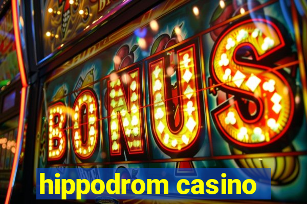 hippodrom casino