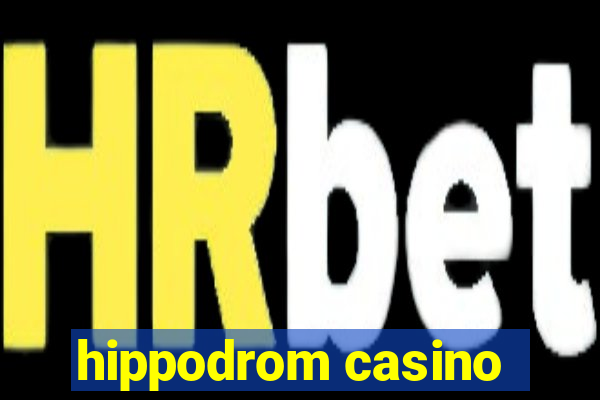 hippodrom casino