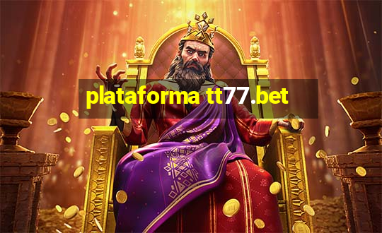 plataforma tt77.bet