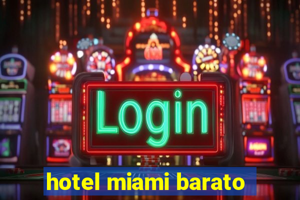 hotel miami barato