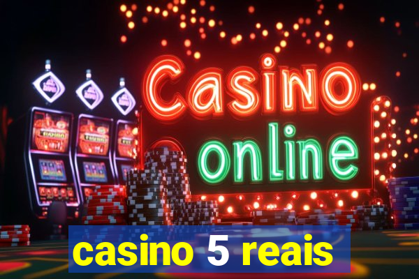 casino 5 reais