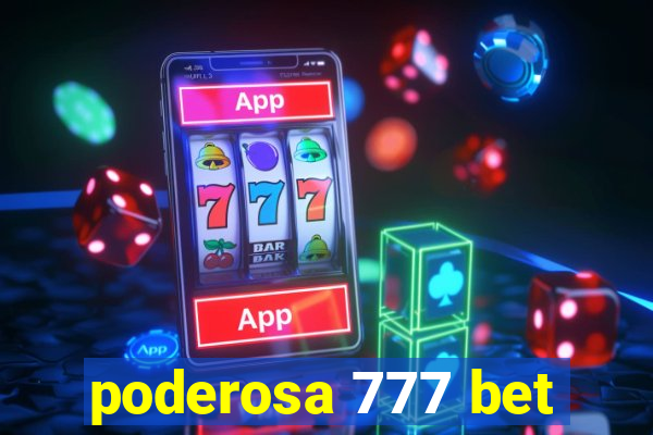 poderosa 777 bet