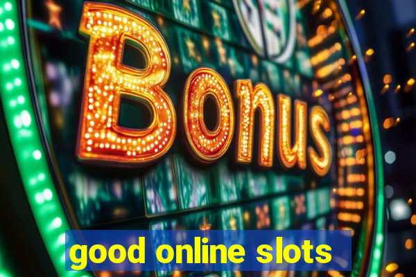 good online slots