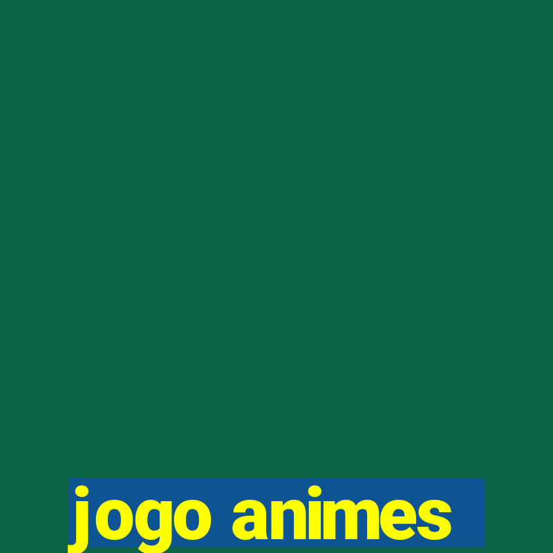 jogo animes