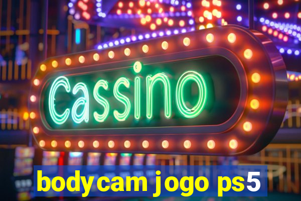 bodycam jogo ps5