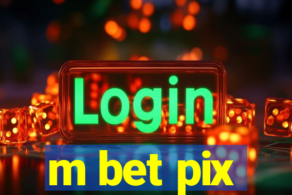 m bet pix