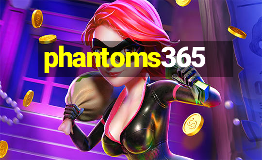 phantoms365