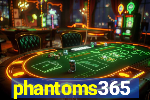 phantoms365