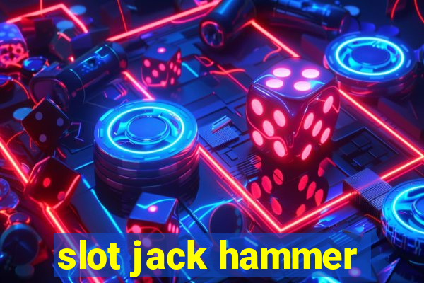 slot jack hammer