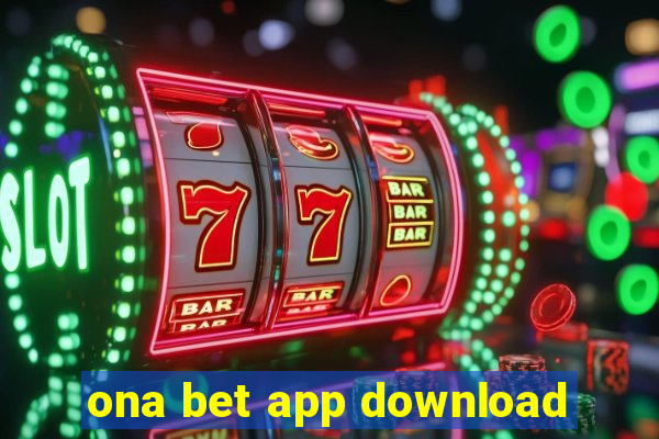 ona bet app download