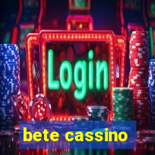 bete cassino