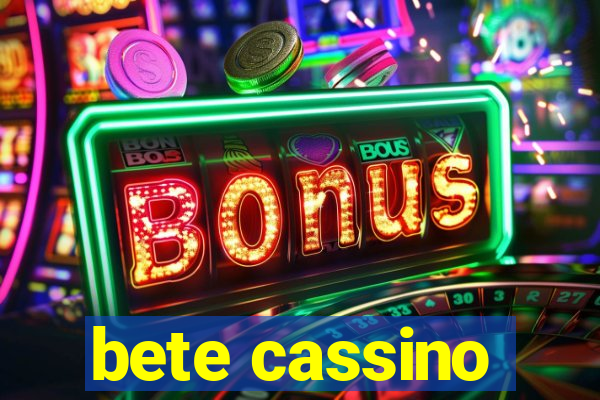 bete cassino