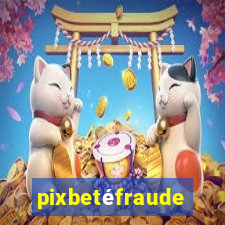 pixbetéfraude