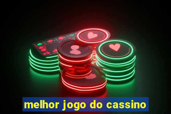 melhor jogo do cassino