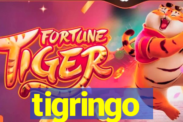 tigringo