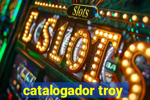 catalogador troy