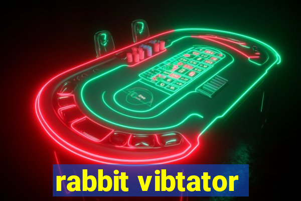 rabbit vibtator