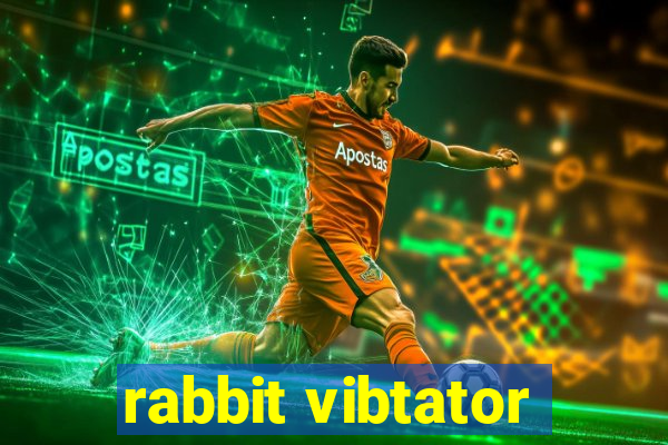 rabbit vibtator