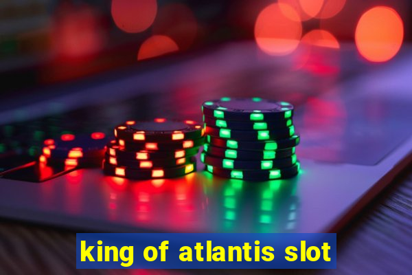 king of atlantis slot