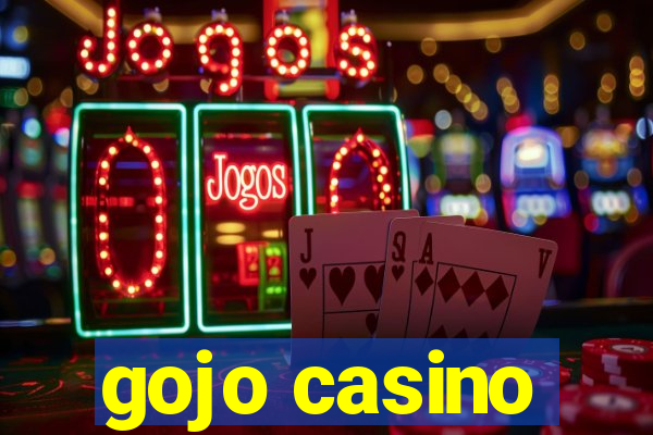 gojo casino