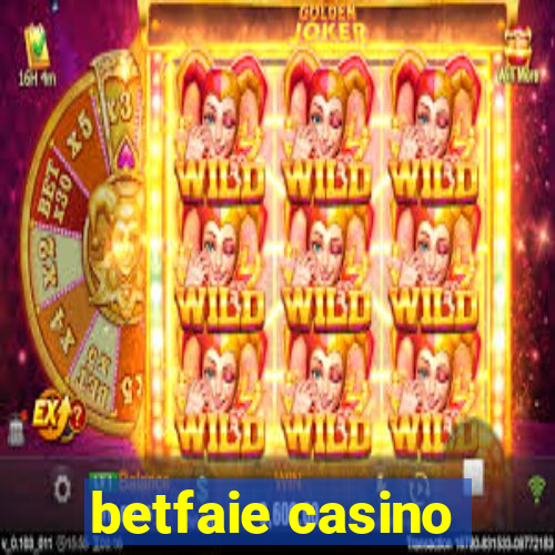 betfaie casino