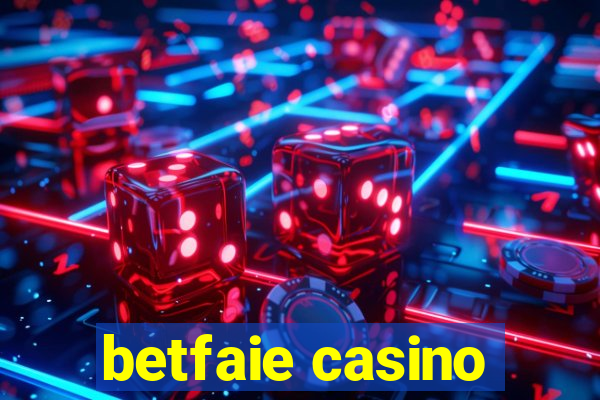 betfaie casino