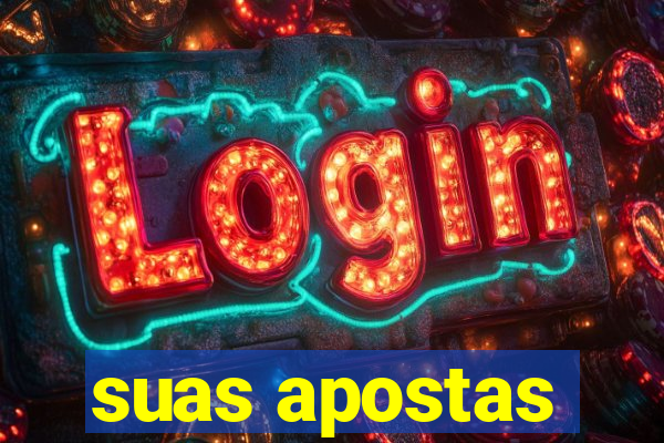 suas apostas