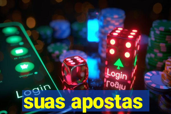 suas apostas