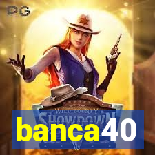 banca40