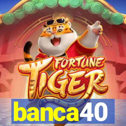 banca40