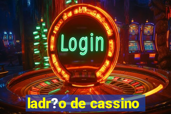 ladr?o de cassino