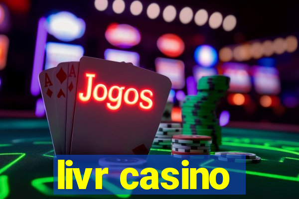 livr casino